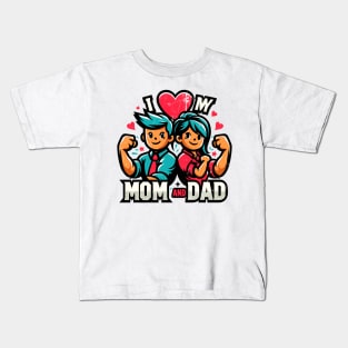 I love my mom and dad Kids T-Shirt